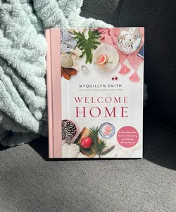 Welcome Home: a Cozy Minimalist Guide to Decorating and Hosting All YearRound