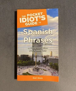 The Pocket Idiot's Guide to Spanish Phrases, 3rd Edition
