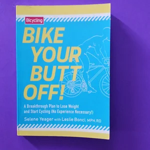 Bike Your Butt Off!