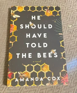 He Should Have Told the Bees