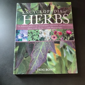 Encyclopedia of Herbs and Their Uses