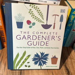 The Complete Gardener's Guide