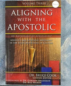 Aligning with the Apostolic Volume 3