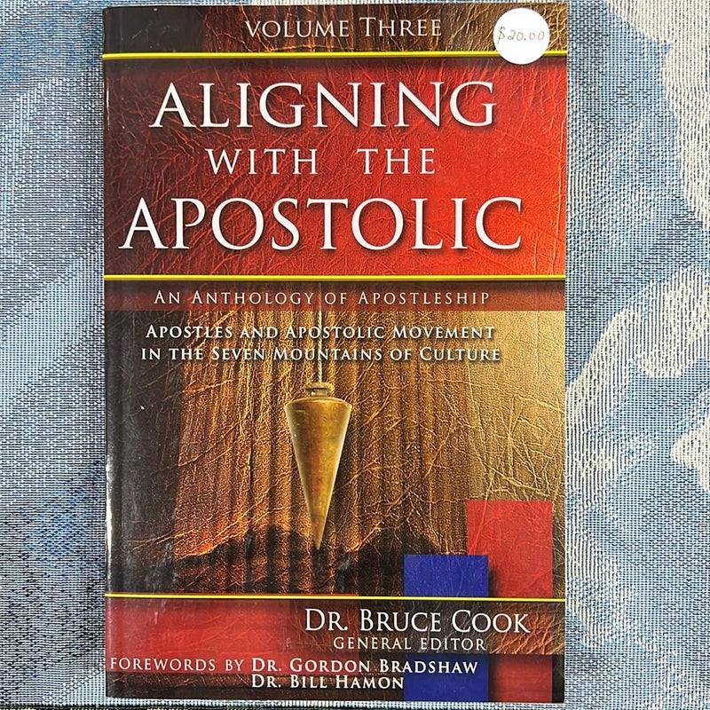 Aligning with the Apostolic Volume 3