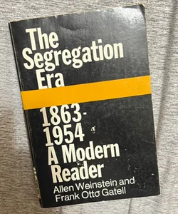The Segregation Era 1863-1954 A Modern Reader