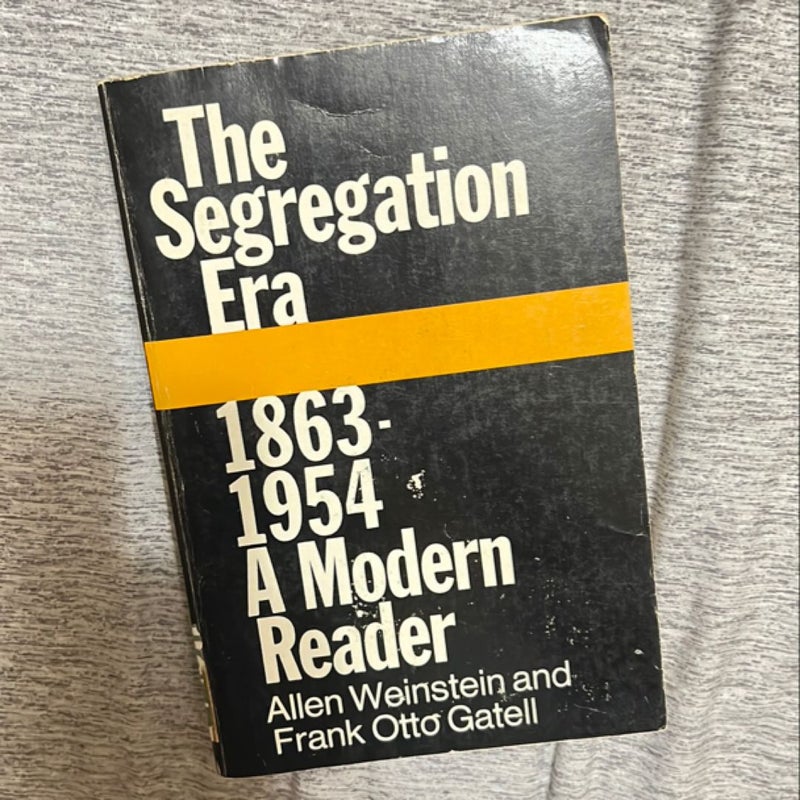 The Segregation Era 1863-1954 A Modern Reader