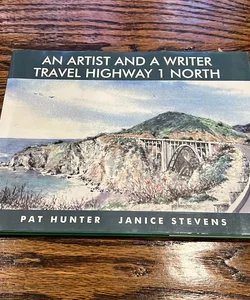 An Artist and a Writer Travel Highway 1 North