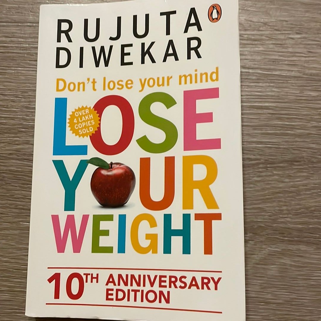 Don T Lose Your Mind Lose Your Weight By Rujuta Diwekar Paperback Pangobooks