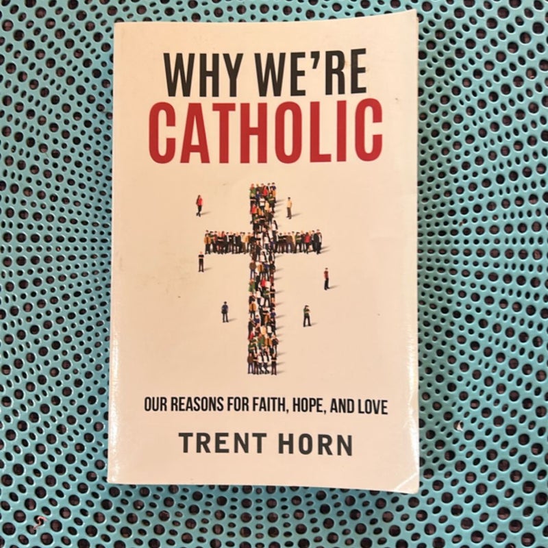 Why We're Catholic
