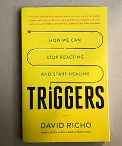 HOW WE CAN STOP REACTING AND START HEALING TRIGGERS