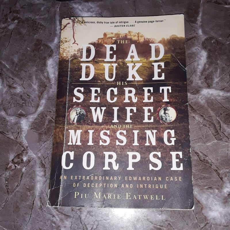 The Dead Duke, His Secret Wife, and the Missing Corpse