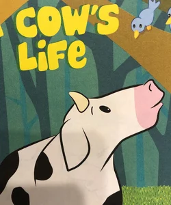 A Cow’s Life