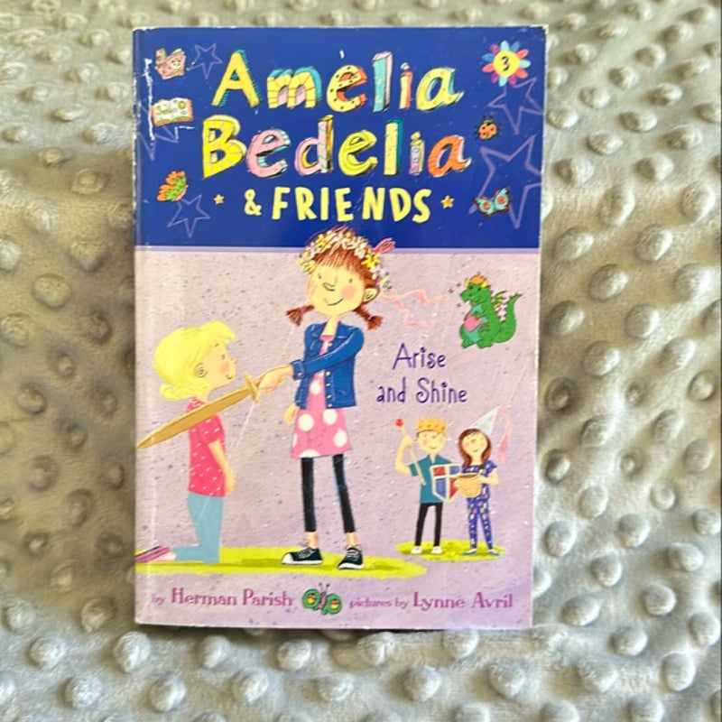 Amelia Bedelia and Friends #3: Amelia Bedelia and Friends Arise and Shine