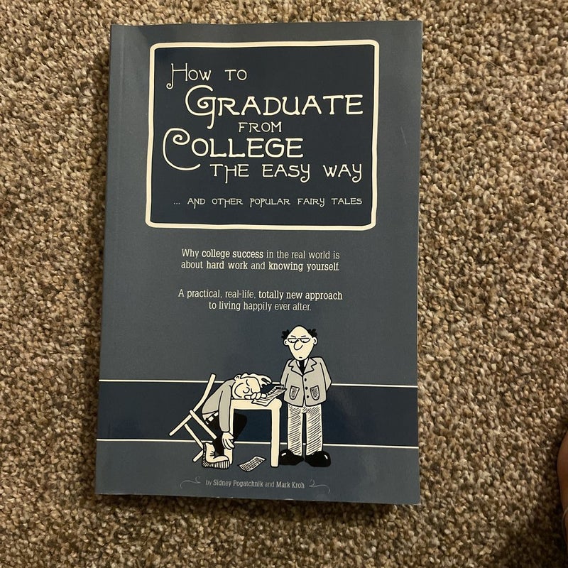 How to Graduate from College the Easy Way ... and Other Popular Fairy Tales (Campus ToolKit Interactive Edition)