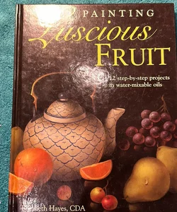 Painting Luscious Fruit