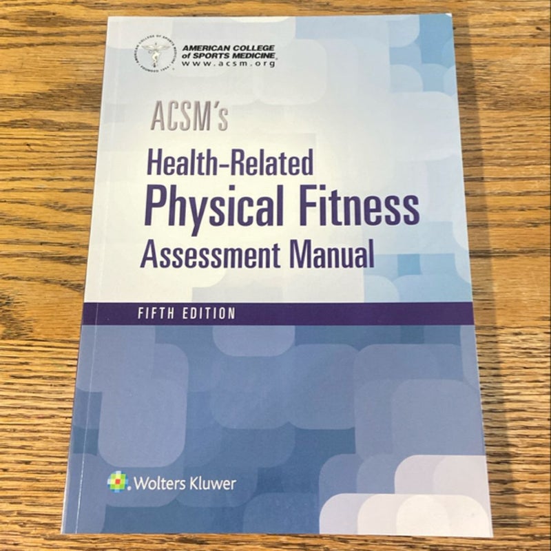 ACSMs Health-Related Physical Fitness Assessment Manual