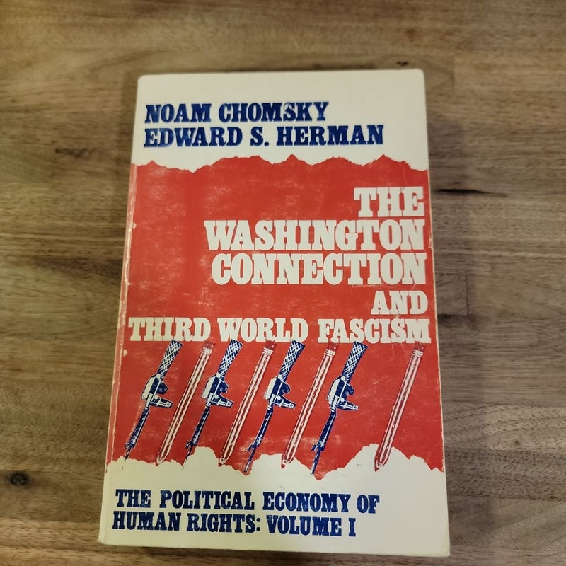 Political Economy of Human Rights - The Washington Connection and Third World Fascism