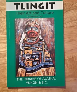 Tlingit: Their Art and Culture