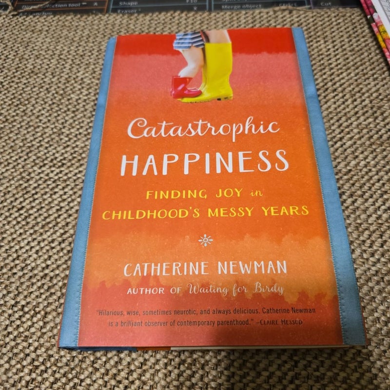 Catastrophic Happiness