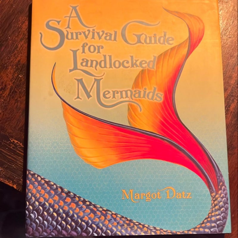 A Survival Guide for Landlocked Mermaids