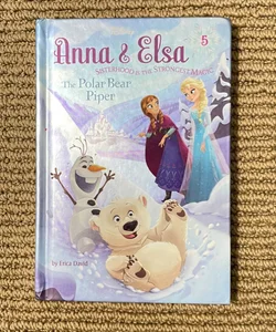 Anna and Elsa #5: the Polar Bear Piper (Disney Frozen)