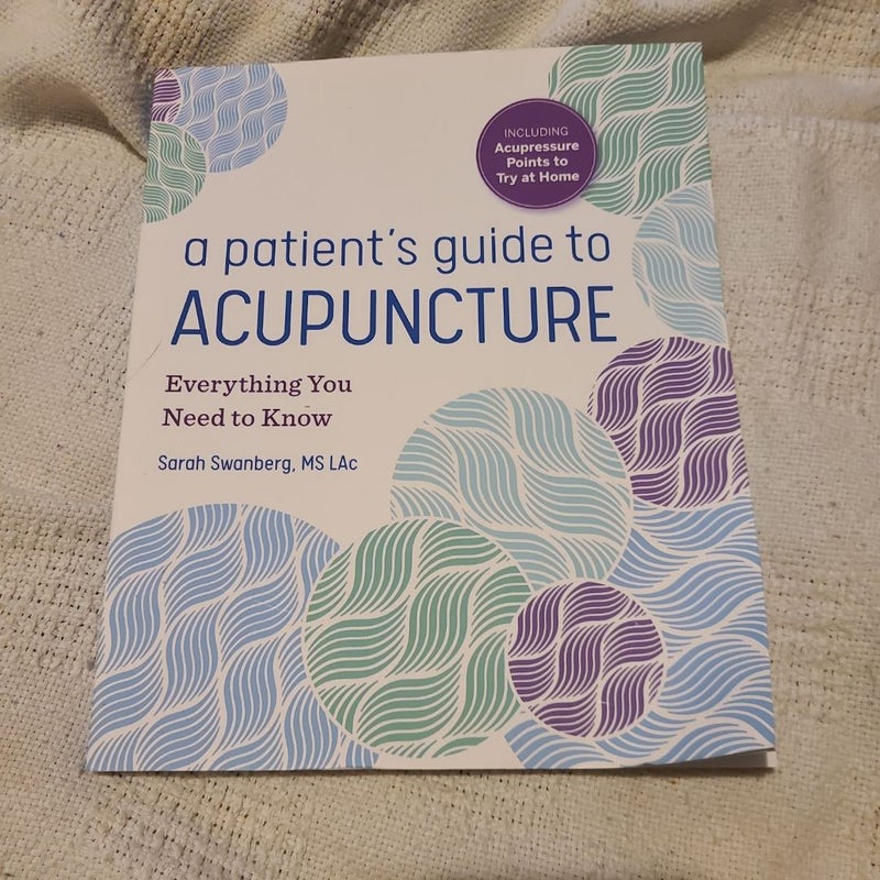 A Patient's Guide to Acupuncture