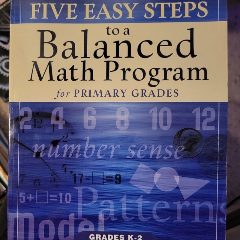 Five Easy Steps to a Balanced Math Program for Primary Grades