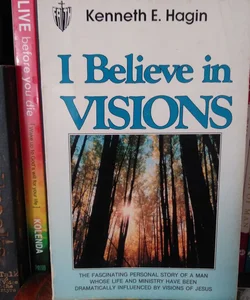 I Believe in Visions