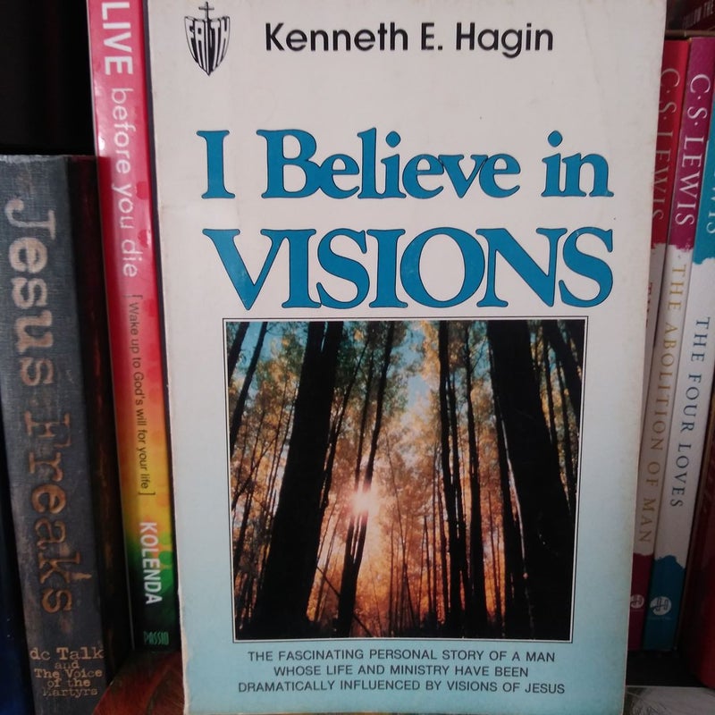 I Believe in Visions