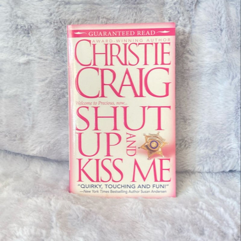 Shut up and Kiss Me