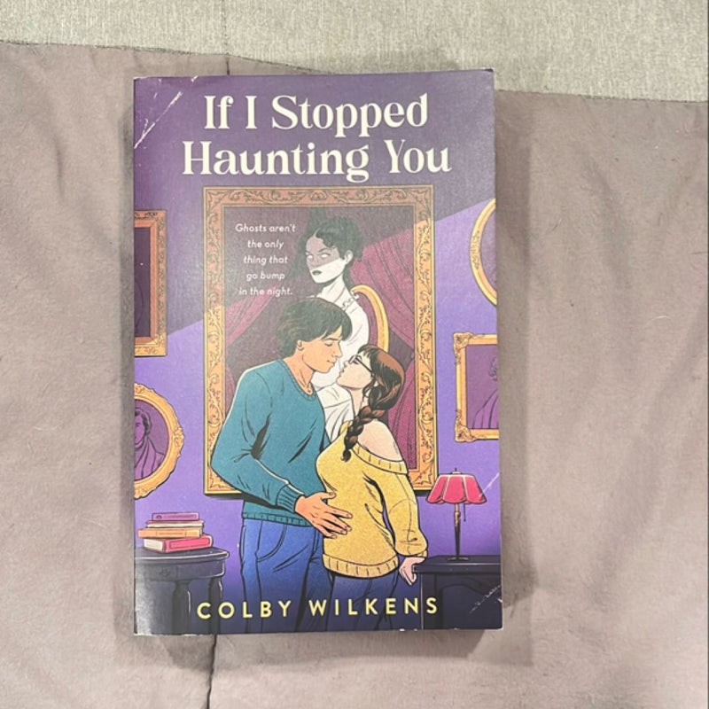 If I Stopped Haunting You