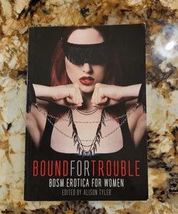 Bound for Trouble - BDSM Erotica for Women