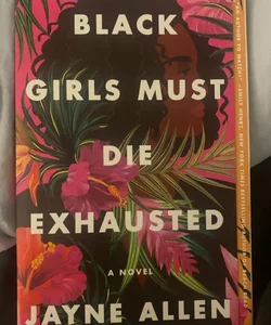 Black Girls Must Die Exhausted