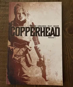 Copperhead Volume 1: a New Sheriff in Town