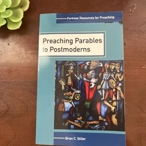 Preaching Parables to Postmoderns