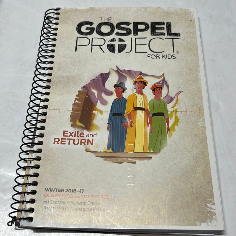 The Gospel Project For Kids - Exile and Return ( 2016 Older kids Leader guide)