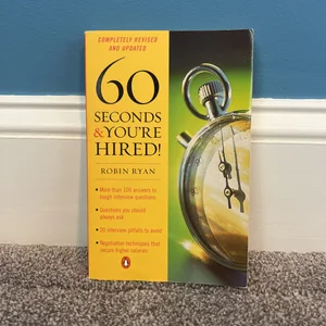 60 Seconds and You're Hired!: Revised Edition