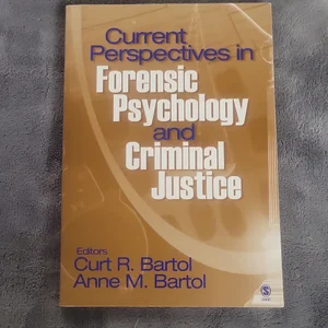 Current Perspectives in Forensic Psychology and Criminal Justice