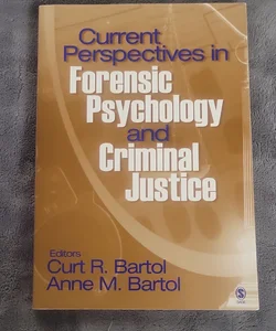 Current Perspectives in Forensic Psychology and Criminal Justice