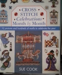 Cross Stitch Celebrations Month by Month