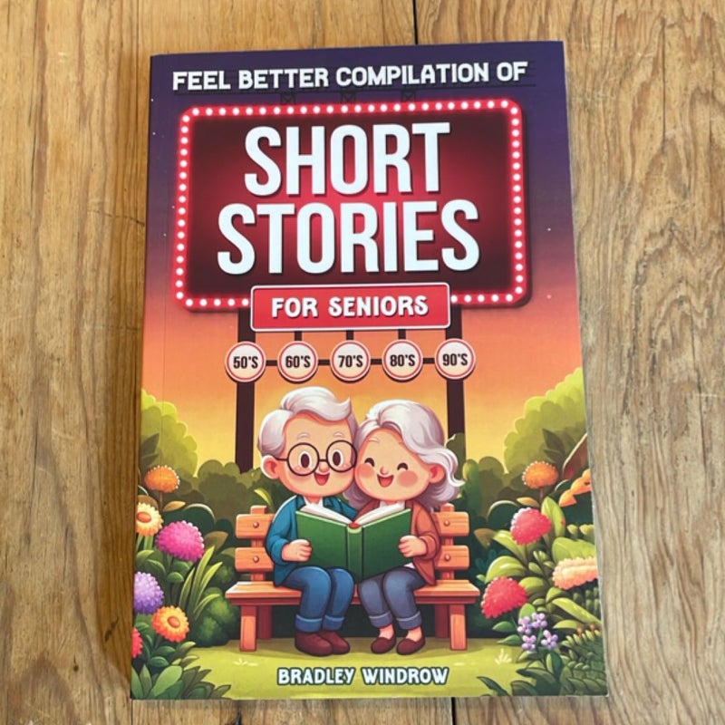 Feel Better Compilation of Short Stories for Seniors
