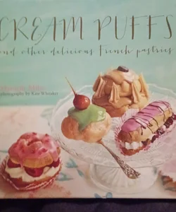 Cream Puffs and other delicious french pasteries