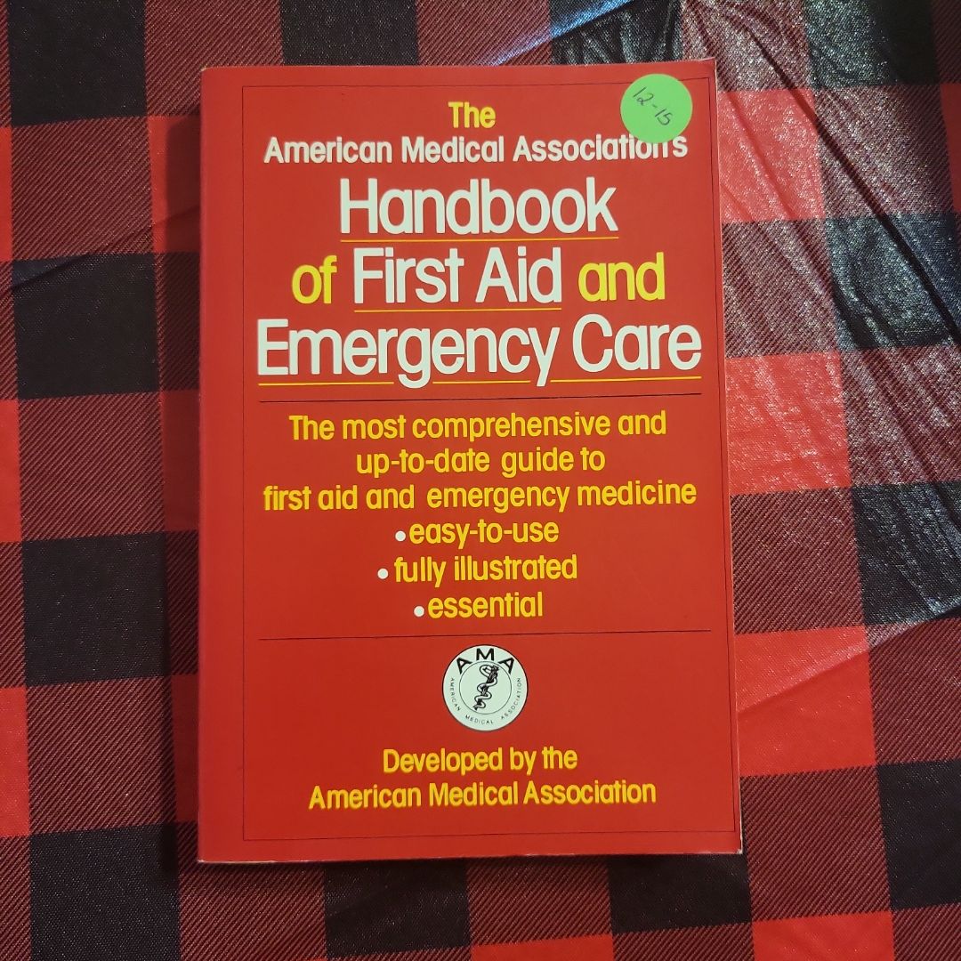 The AMA Handbook of First Aid and Emergency Care
