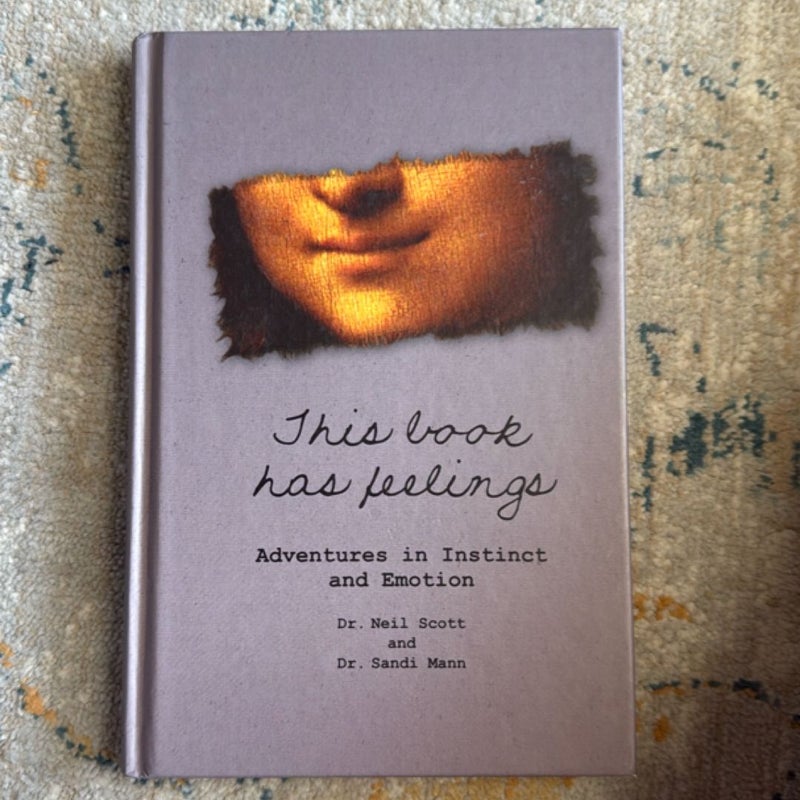 This Book Has Feelings: Adventures in Instinct and Emotion 