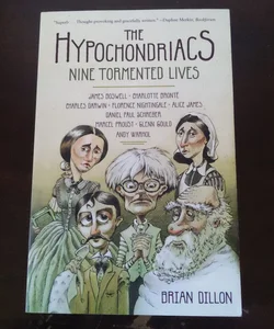 The Hypochondriacs: Nine Tormented Lives