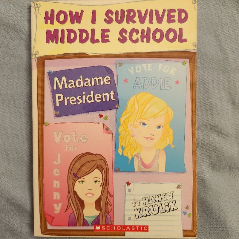 How To Survive Middle School: Madame President