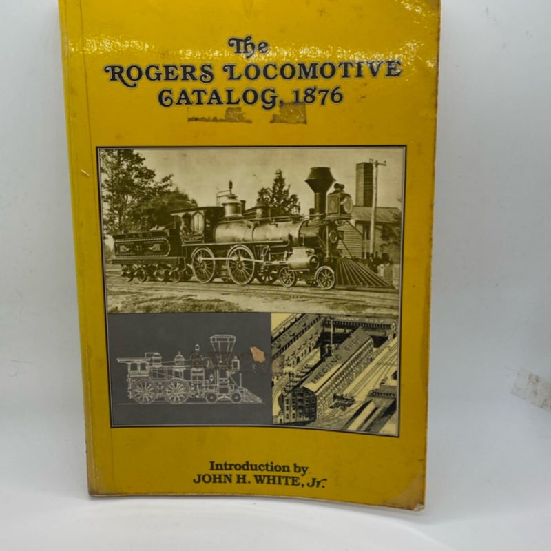 The Rogers Locomotive Catalog, 1876