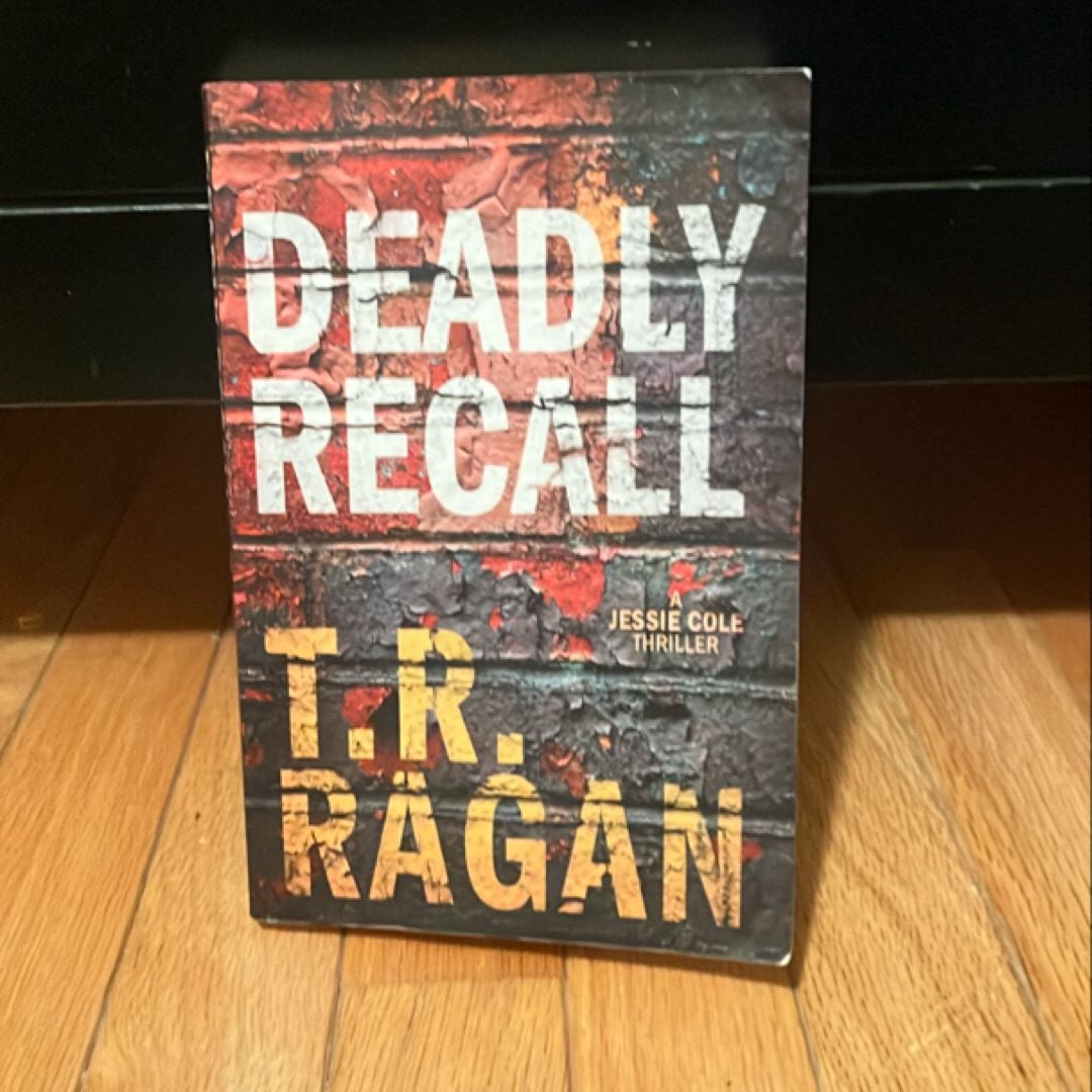 Deadly Recall by T. R. Ragan