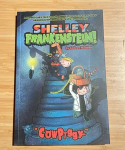 Shelley Frankenstein! (Book One): CowPiggy