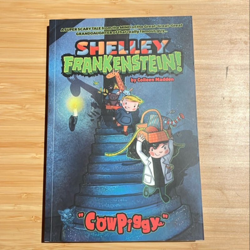 Shelley Frankenstein! (Book One): CowPiggy